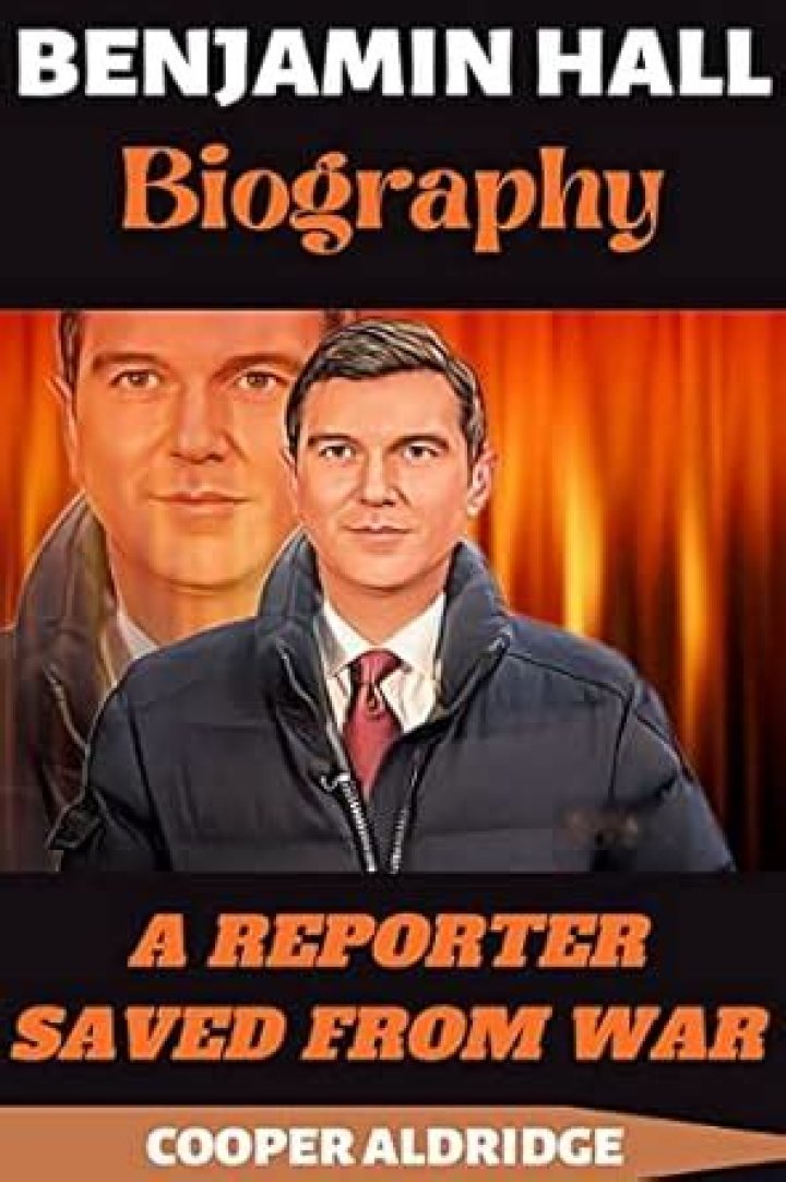 Benjamin Hall Bio (Wiki) 