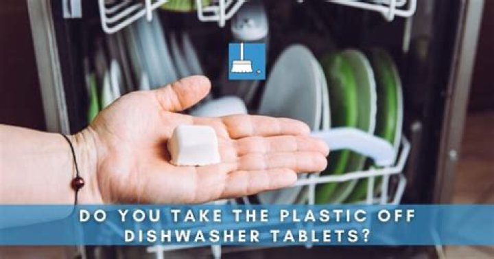 Do you have to take the plastic off Finish dishwasher tablets?