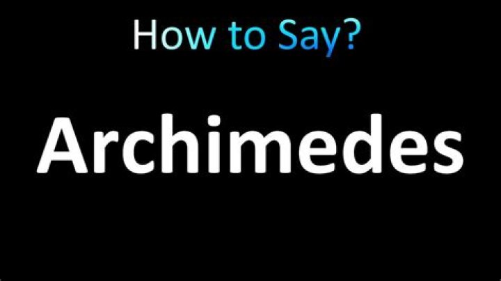 How do you pronounce Archimedes?