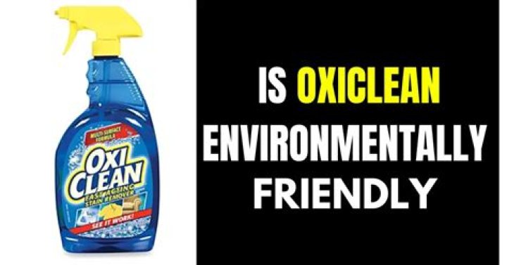 Is OxiClean environmentally friendly?