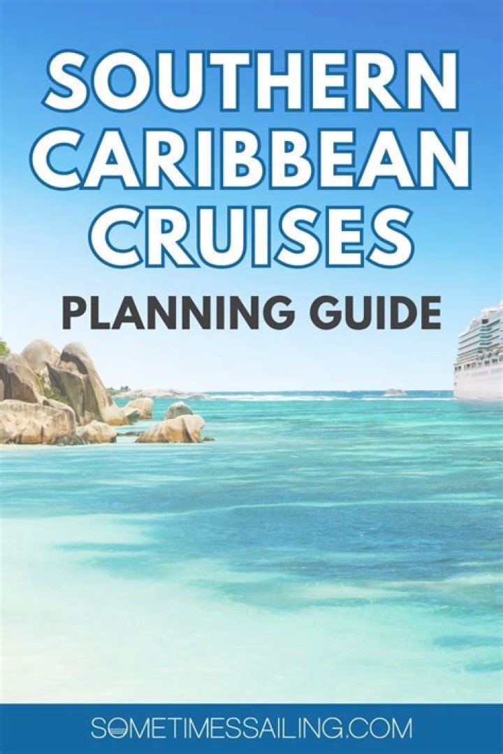 Best Southern Caribbean Cruises 2024 & 2025