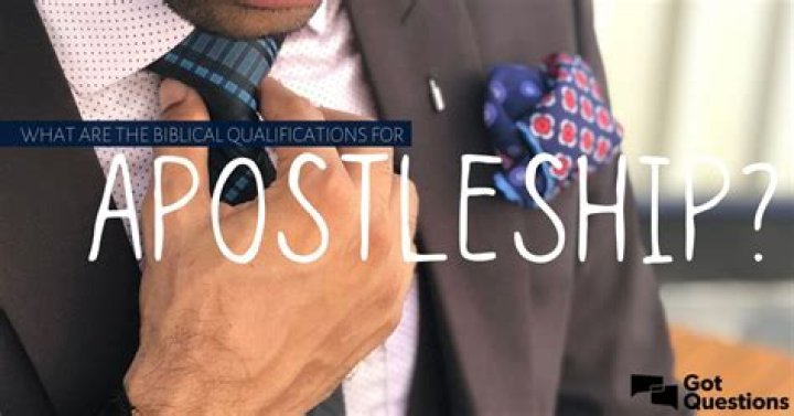 What are the biblical qualifications for apostleship?