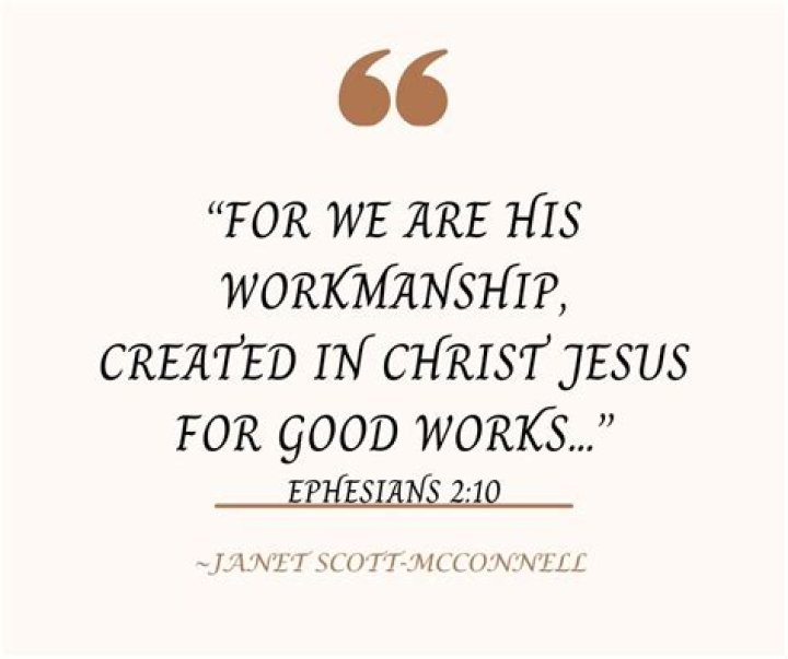 What does it mean that we are God’s workmanship in Ephesians 2:10?