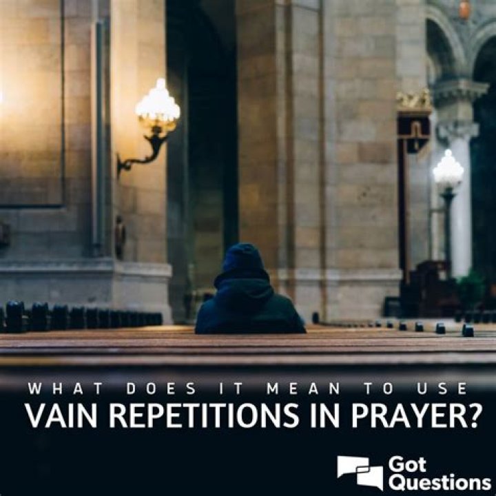 What does it mean to use vain repetitions in prayer?