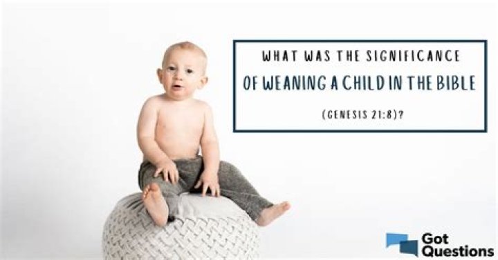 What was the significance of weaning a child in the Bible (Genesis 21:8)?