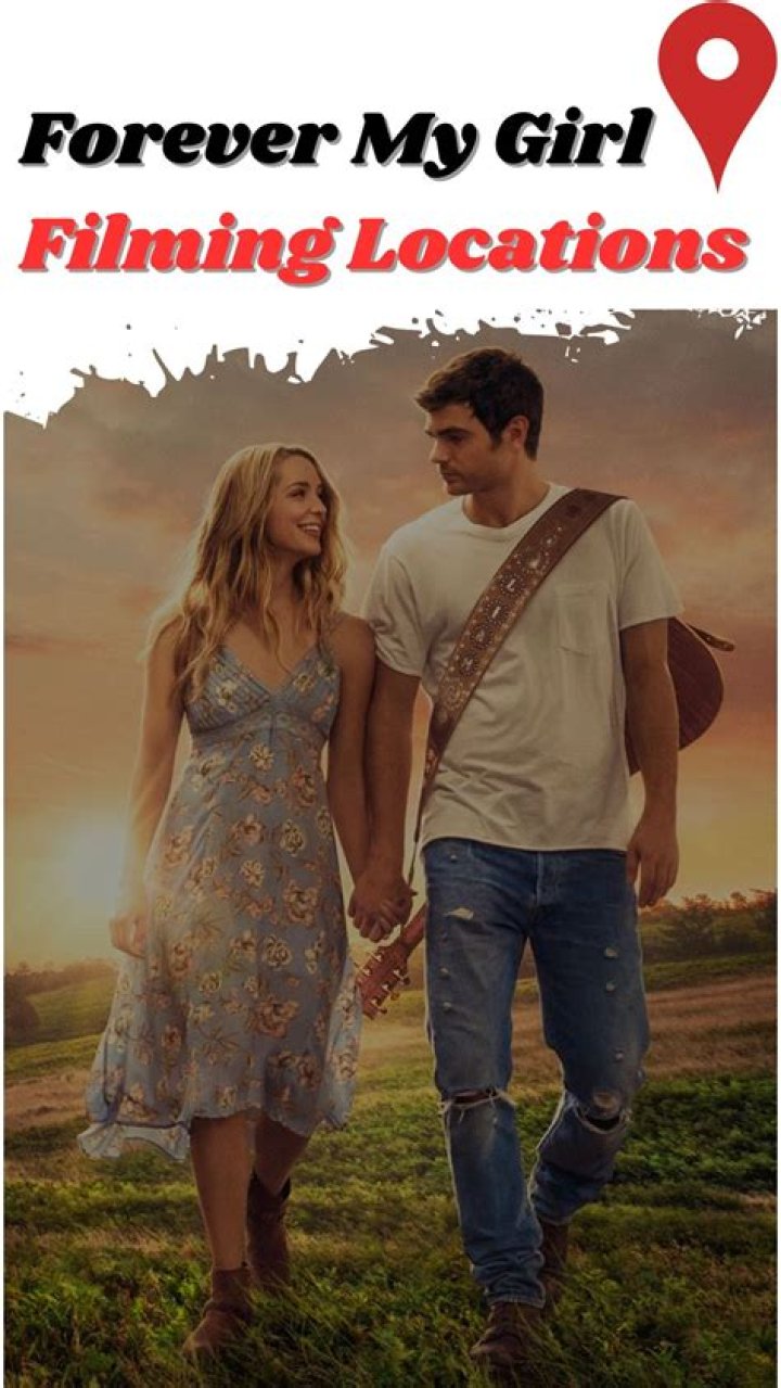 Where was the movie Forever My Girl filmed? (filming locations)