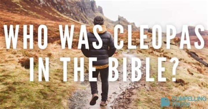 Who was Cleopas in the Bible?
