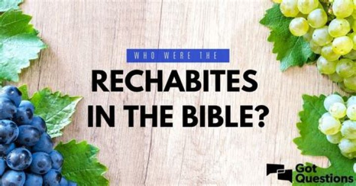 Who were the Rechabites in the Bible?
