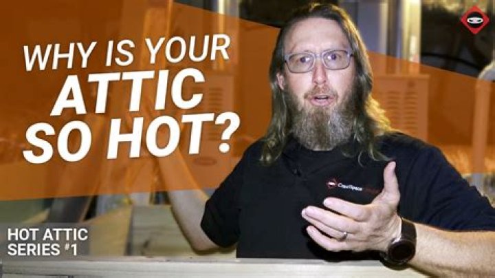 Why is attic so hot?